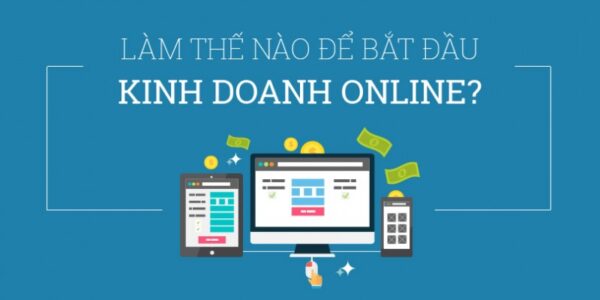 Những kiến thức cần thiết để bắt đầu bán hàng online